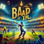 baap of ipl