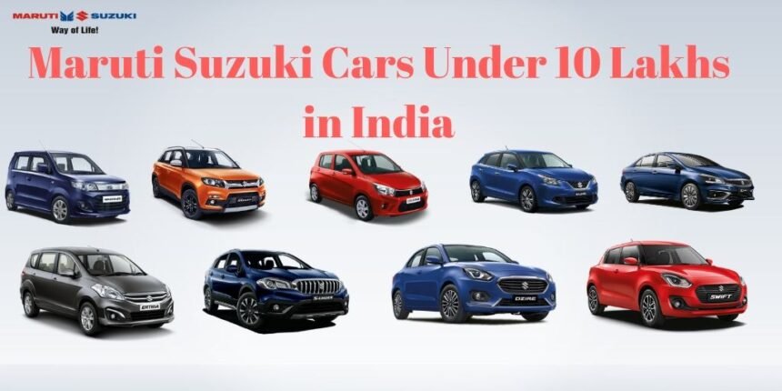 Maruti Suzuki Cars Under 10 Lakh