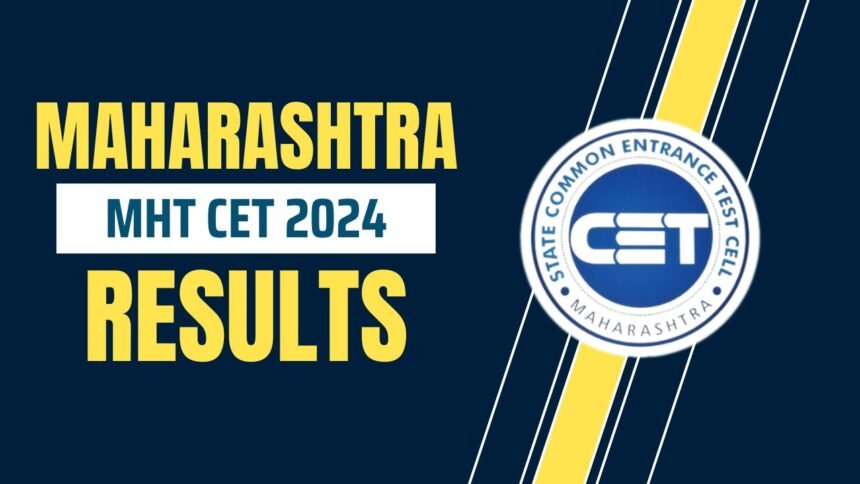 MHT CET Result 2024: Check PCM and PCB Scores Now!