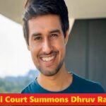 Delhi Court Summons Dhruv Rathee