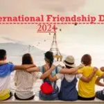 International Friendship Day 2024