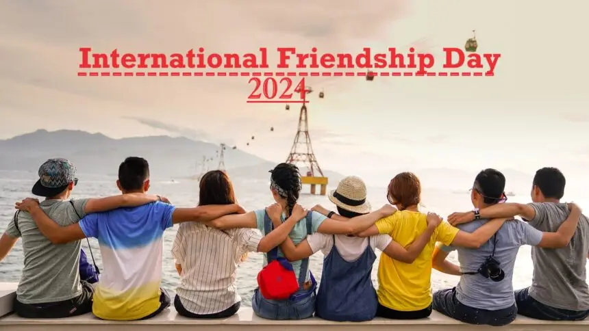 International Friendship Day 2024