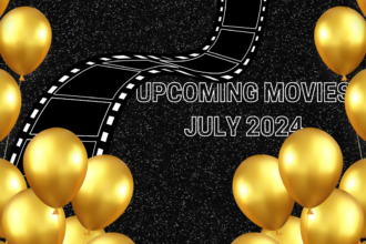 Upcoming Movies July 2024: A Cinematic Extravaganza