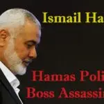 Ismail Haniyeh, Hamas Political Boss, Assassinated