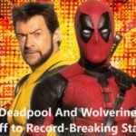 'Deadpool And Wolverine' Off to Record-Breaking Start