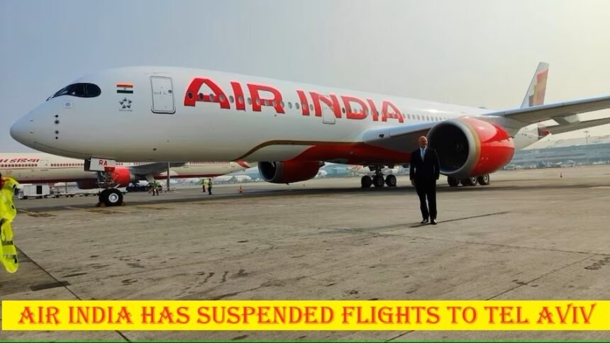 Air India Suspends Tel Aviv Flights