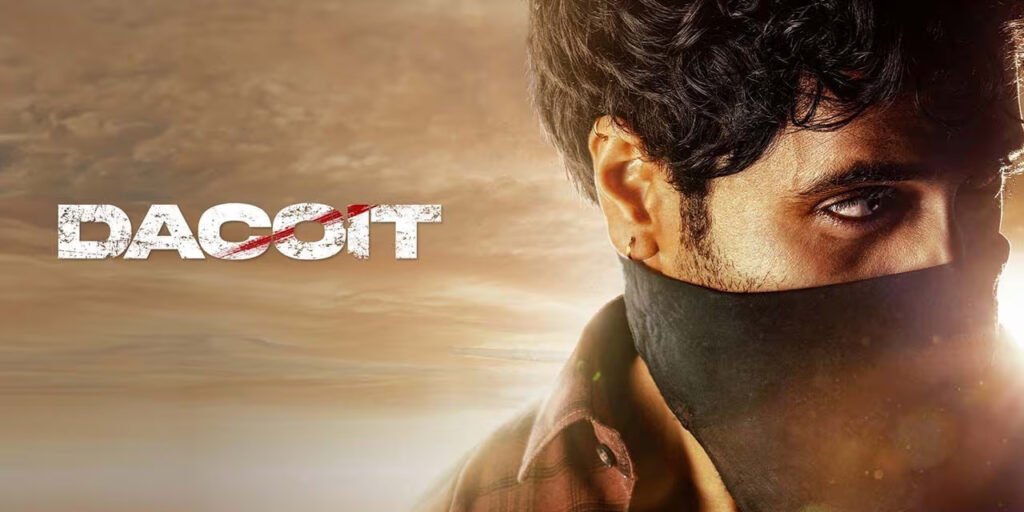 Dacoit movie