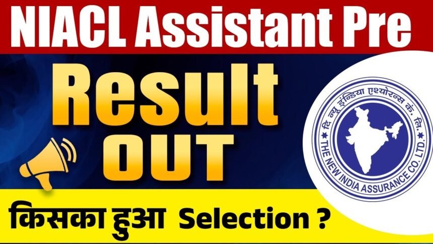 NIACL Assistant Prelims Result 2025